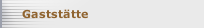 Gastst&auml;tte